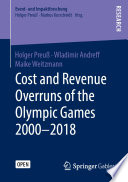 Cost and Revenue Overruns of the Olympic Games 2000-2018 /