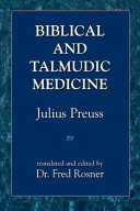 Biblical and Talmudic medicine /