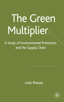 The green multiplier : a study of environmental protection and the supply chain /