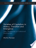 Varieties of capitalism in history, transition and emergence : new perspectives on institutional development /