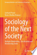 Sociology of the Next Society : Multiple Modernities, Glocalization and Membership Order /