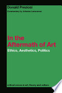 In the aftermath of art : ethics, aesthetics, politics /