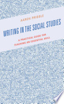Writing in the social studies : a practical guide for teaching an essential skill /