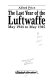 The last year of the Luftwaffe : May 1944 to May 1945 /