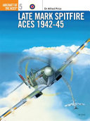 Late Marque Spitfire aces, 1942-45 /