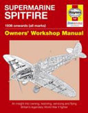 Supermarine Spitfire : 1936 onwards (all marks) : owners' workshop manual /