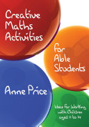 Creative maths activities for able students : ideas for working with children aged 11 to 14 /