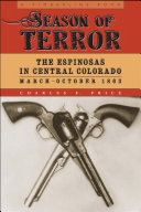 Season of terror : the Espinosas in central Colorado, March-October 1863 /