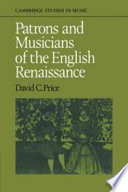 Patrons and musicians of the English Renaissance /