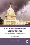 The congressional experience : an institution transformed /