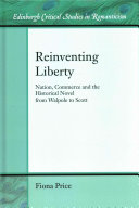 Reinventing liberty : nation, commerce and the British historical novel from Walpole to Scott /