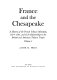 France and the Chesapeake ; a history of the French tobacco monopoly, 1674-1791, and of its relationship to the British and American tobacco trades /