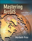 Mastering ArcGIS /