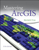 Mastering ArcGIS /