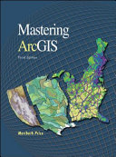Mastering ArcGIS /