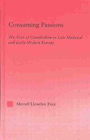 Consuming passions : the uses of cannibalism in late medieval and early modern Europe /