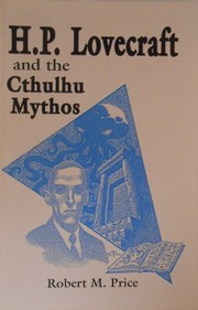 H.P. Lovecraft and the Cthulhu mythos /