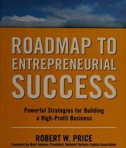 Roadmap to entrepreneurial success : powerful strategies for building a high-profit business /