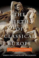 The birth of classical Europe : a history from Troy to Augustine /