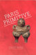 Paris primitive : Jacques Chirac's Museum on the Quai Branly /