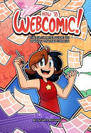 How to webcomic! : the ultimate guide to making online comics /