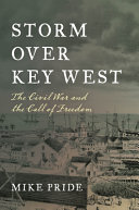 Storm over Key West : the Civil War and the call of freedom /