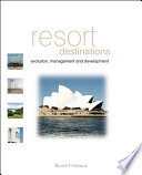 Resort destinations : evolution, management and development /