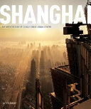 Shanghai : the architecture of China's great urban center /