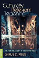 Culturally relevant teaching : hip-hop pedagogy in urban schools /