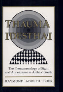 Thauma idesthai : the phenomenology of sight and appearance in   archaic Greek /