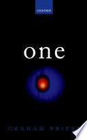 One : being an investigation into the unity of reality and of its parts, including the singular object which is nothingness /