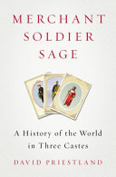 Merchant, soldier, sage : a history of the world in three castes /