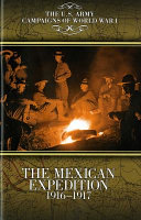 The Mexican Expedition, 1916-1917 /