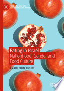Eating in Israel : Nationhood, Gender and Food Culture /