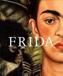 Frida Kahlo : the painter and her work /