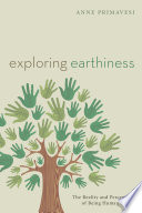 Exploring earthiness : the reality and perception of being human today /
