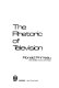 The rhetoric of television /