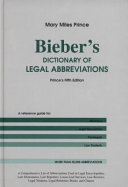 Bieber's dictionary of legal abbreviations : a reference guide for attorneys, legal secretaries, paralegals, and law students /