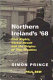 Northern Ireland's '68 : civil rights, global revolt and the origins of the Troubles /