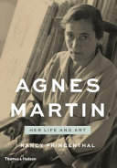 Agnes Martin : her life and art /