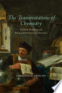 The transmutations of chymistry : Wilhelm Homberg and the Académie royale des sciences /