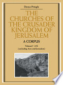 The churches of the Crusader Kingdom of Jerusalem : a corpus /