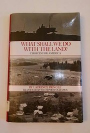 What shall we do with the land? : choices for America /