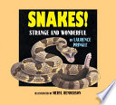 Snakes! : strange and wonderful /