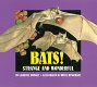 Bats! : strange and wonderful /