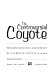 The controversial coyote : predation, politics, and ecology /