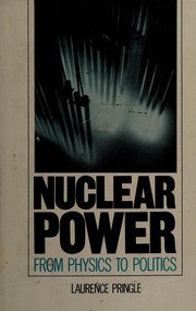 Nuclear power : from physics to politics /