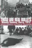 Those are real bullets : Bloody Sunday, Derry, 1972 /