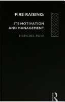 Fire-raising : its motivation and management /