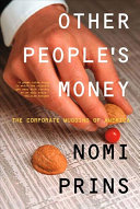 Other people's money : the corporate mugging of America /